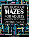 Big Book of Mazes for Adults
