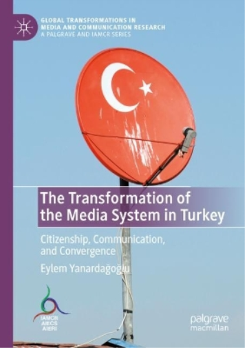 The Transformation of the Media System in Turkey