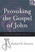 Provoking the Gospel of John