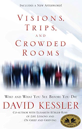 Visions, Trips And Crowded Rooms