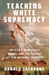 Teaching White Supremacy