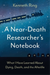 A Near-Death Researcher's Notebook