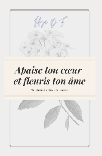 Apaise ton coeur et fleuris ton âme.