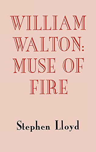 William Walton: Muse of Fire