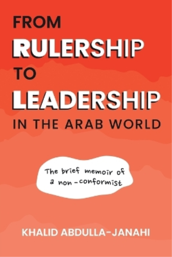 From Rulership to Leadership in the Arab World