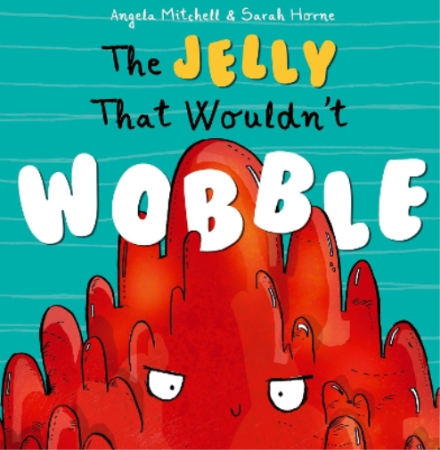 The Jelly That Wouldn't Wobble