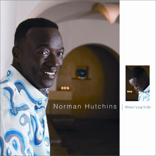 Norman Hutchins - Where I Long To Be