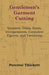 Gentlemen's Garment Cutting - Trousers, Vests, Coats, Overgarments, Corpulent Figures, and Variations