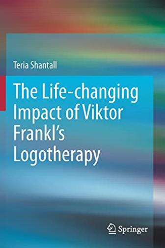 The Lıfe-changıng Impact of Vıktor Frankl's Logotherapy