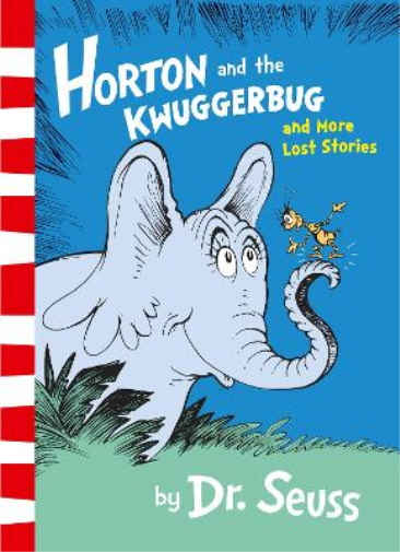 Horton and the Kwuggerbug and More Lost Stories