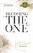 Becoming The One