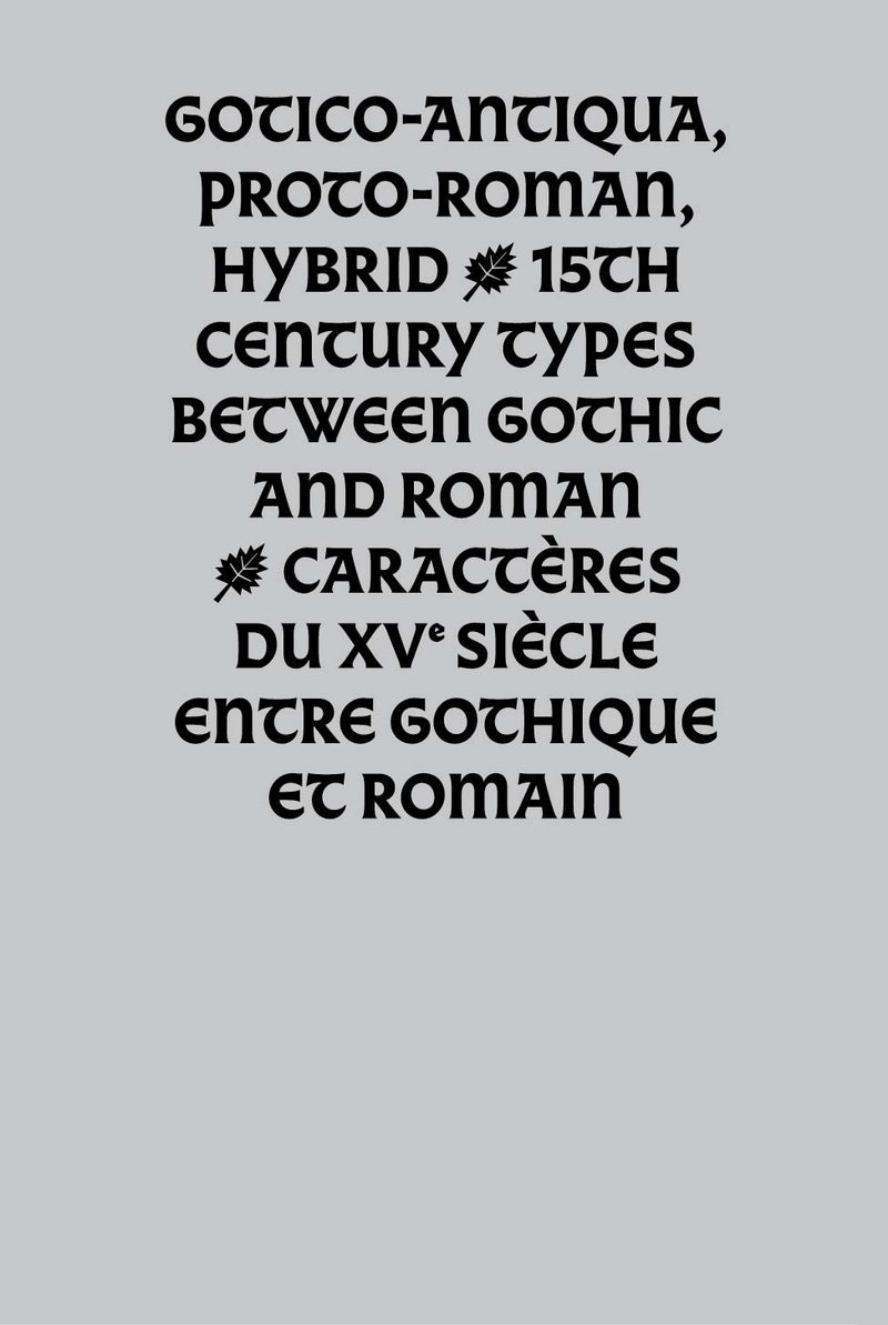Gotico-Antica, Proto-Roman, Hybrid 15th Century Types Between Gothic And Roman