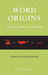 Word Origins...And How We Know Them