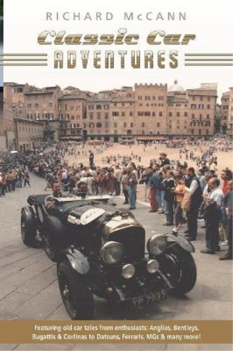 Classic Car Adventures Old Car Tales from Enthusiasts