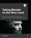 Taking Blender to the Next Level