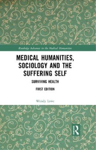 Medical Humanities, Sociology and the Suffering Self