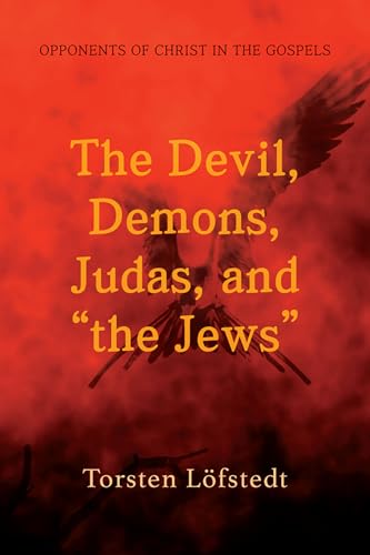 The Devil, Demons, Judas, and "the Jews"