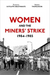 Women and the Miners' Strike, 1984-1985