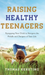 Raising Healthy Teenagers