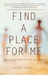 Find a Place for Me