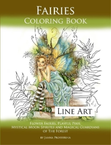 Fairies Coloring Book Line Art: Flower Fairies, Playful Pixis, Mystical Moon Spirites and Magical Guardians of the Forest
