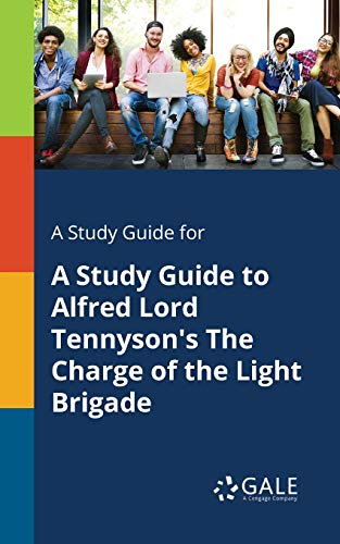 A Study Guide for A Study Guide to Alfred Lord Tennyson's The Charge of the Light Brigade