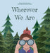Wherever We Are