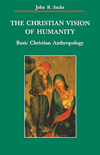 The Christian Vision of Humanity