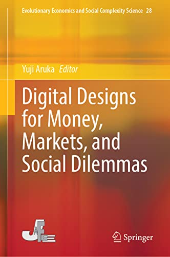 Digital Designs for Money, Markets, and Social Dilemmas