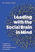 Leading with the Social Brain in Mind