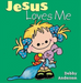 Jesus Loves Me