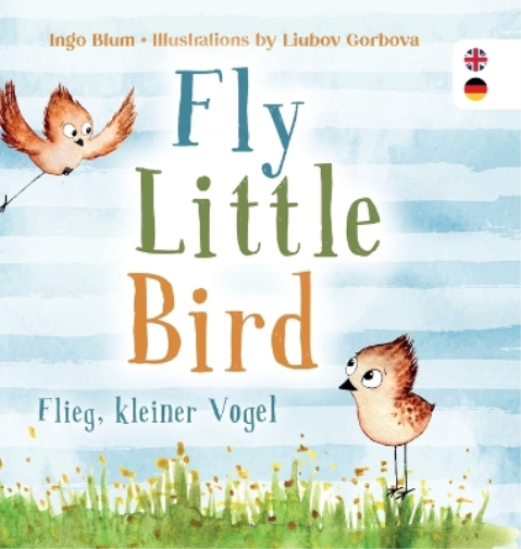 Fly, Little Bird - Flieg, kleiner Vogel