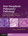 Non-Neoplastic Pulmonary Pathology with Online Resource