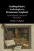 Crafting Poetry Anthologies in Renaissance England
