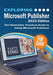 Exploring Microsoft Publisher - 2023 Edition