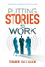 Putting Stories to Work