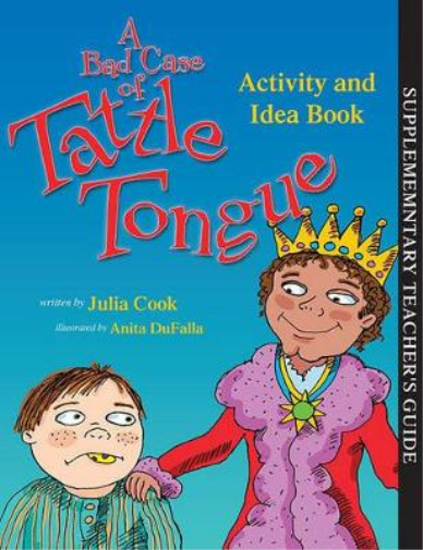 A Bad Case of Tattle Tongue Activity and Idea Book