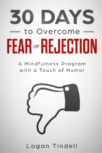 30 Days to Overcome Fear of Rejection