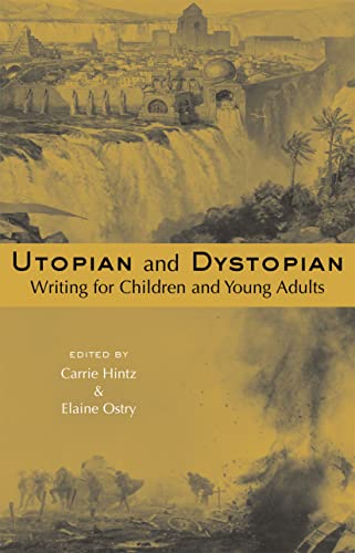 Utopian and Dystopian Writing for Children and Young Adults
