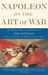 Napoleon On the Art of War