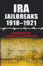 IRA Jailbreaks 1918-1921