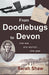 From Doodlebugs to Devon