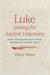 Luke among the Ancient Historians