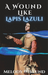 A Wound Like Lapis Lazuli