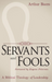 Servants and Fools