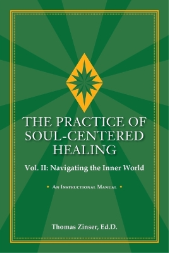 THE PRACTICE OF SOUL-CENTERED HEALING Vol. II