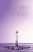 Dissolving the Ego