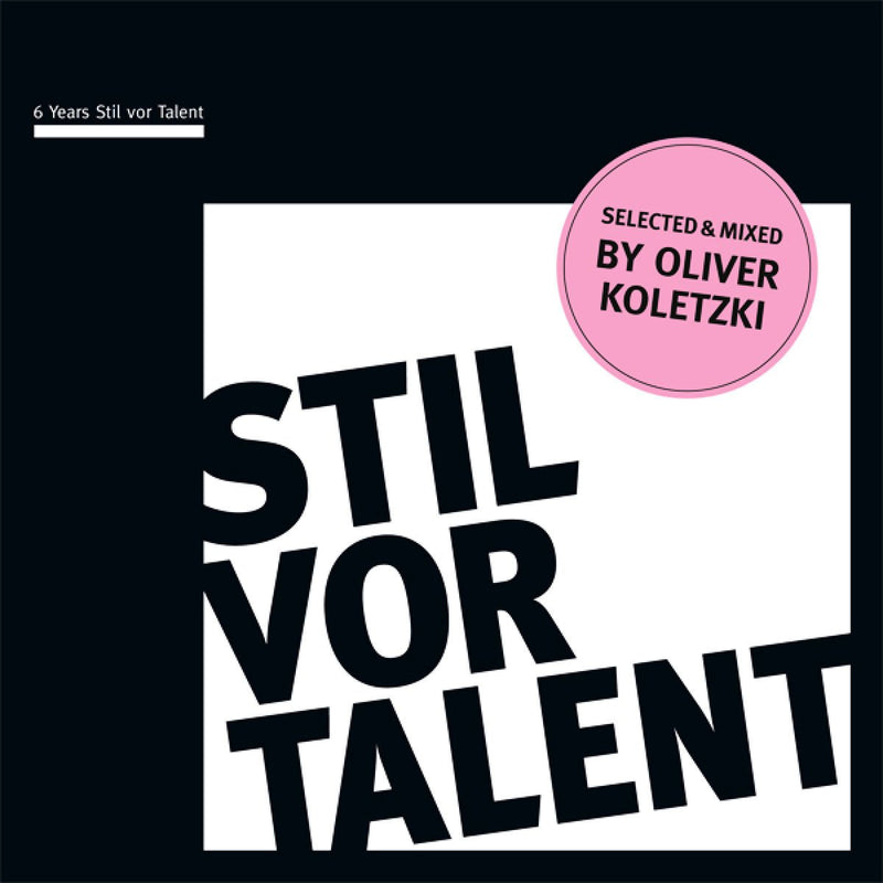 6 Years Stil Vor Talent - Mixed By Oliver Koletzki
