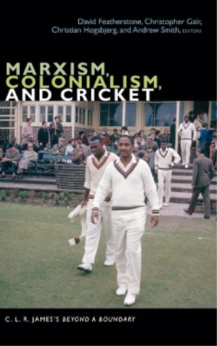 Marxism, Colonialism, and Cricket