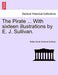 The Pirate ... with Sixteen Illustrations by E. J. Sullivan.